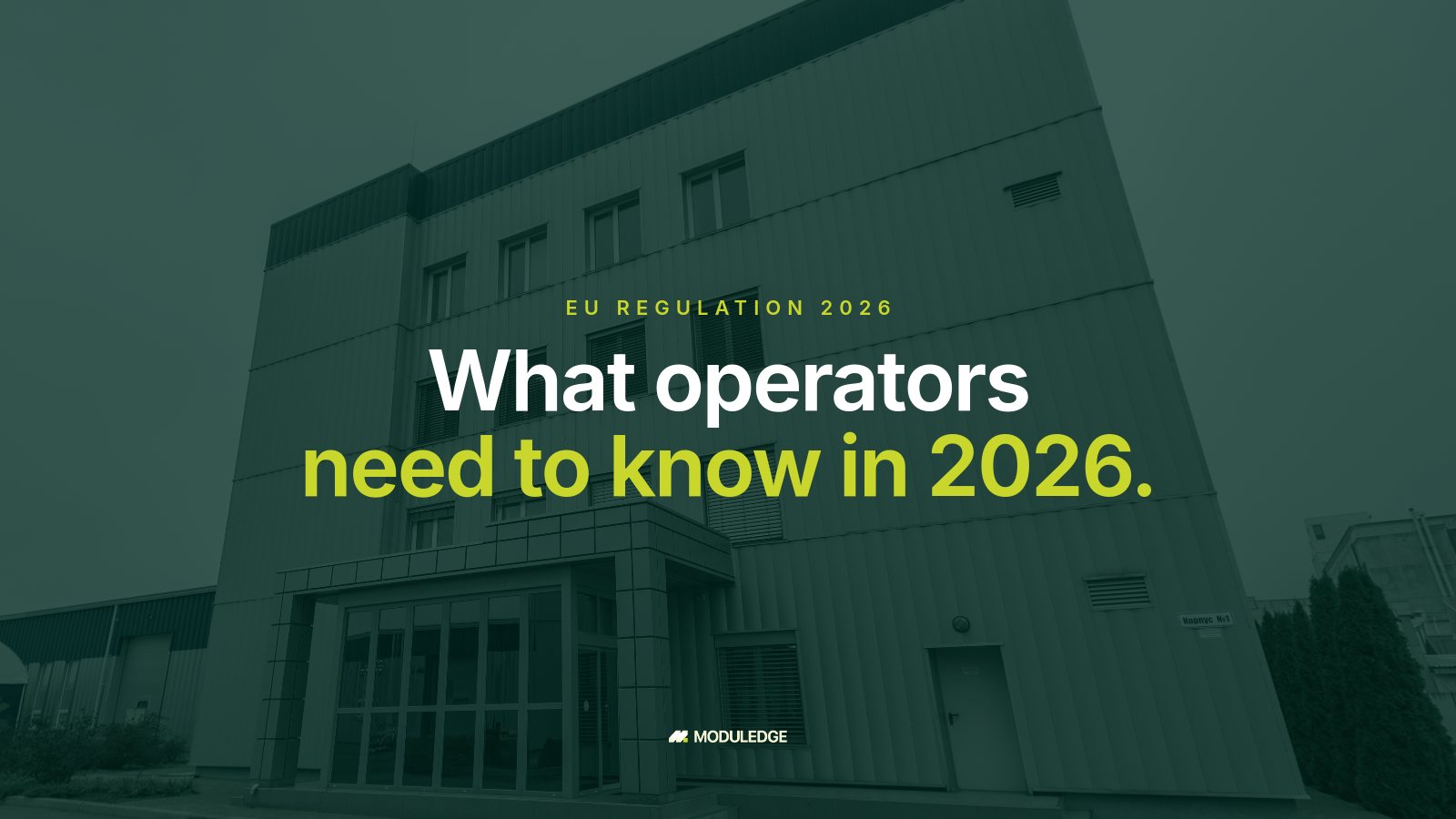 Modern office facade at an industrial site, with the headline "What operators need to know in 2026."