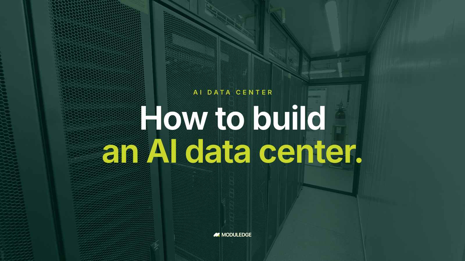 Aisle of server cabinets inside a white modular data-center room, with the headline "How to build an AI data center."