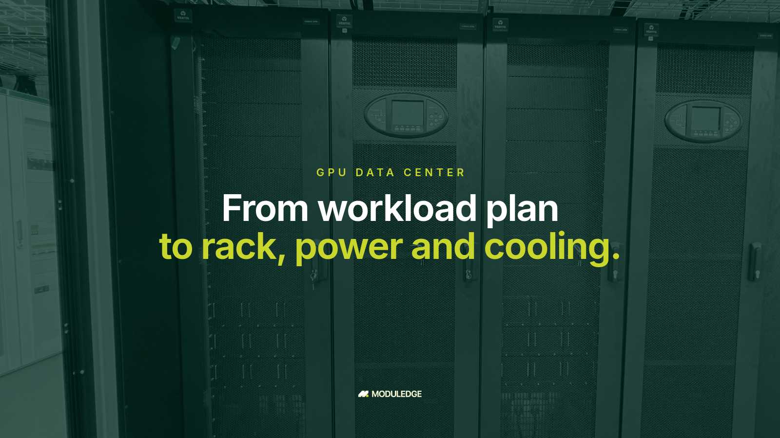Row of server racks inside a modular data-center room, with the headline "From workload plan to rack, power and cooling."